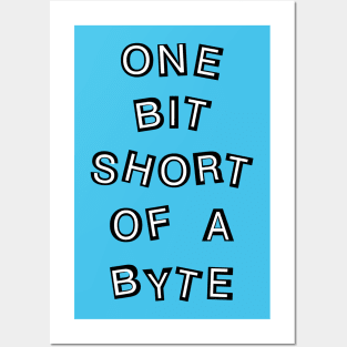 One Bit Short Computer Programmer Posters and Art